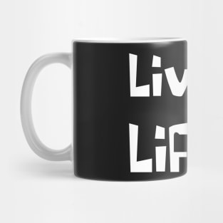 Live Life Mug